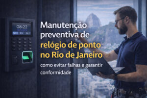 manutenção preventiva de relógio de ponto no rio de janeiro